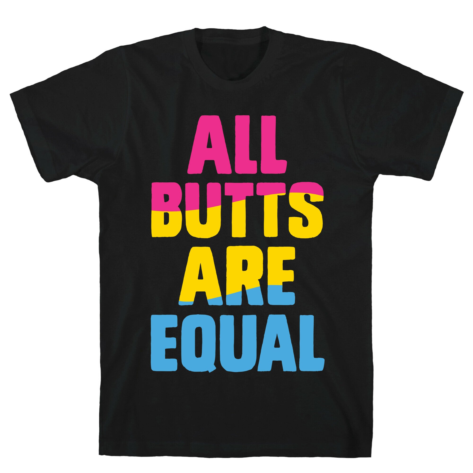 All Butts Are Equal T-Shirt